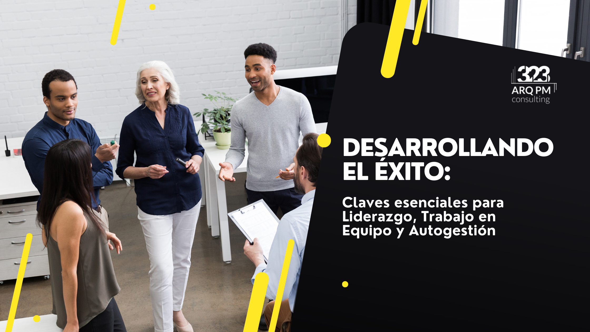 Desarrollando el Éxito:  Liderazgo, Trabajo en Equipo y Autogestión